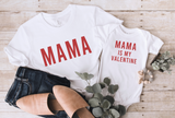 Mama is my Valentine Matching Shirts