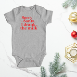 Sorry Santa I Drank the Milk Baby Bodysuit