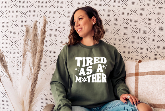 Tired as a Mother Crewneck Sweatshirt